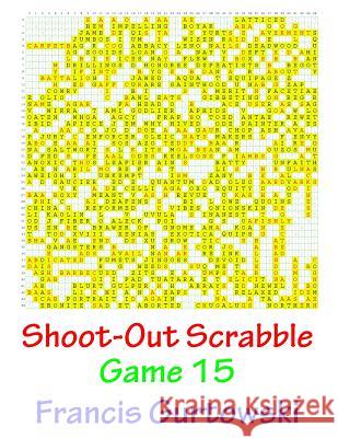 Shoot-Out Scrabble Game 15 MR Francis Gurtowski 9781541087453 Createspace Independent Publishing Platform - książka