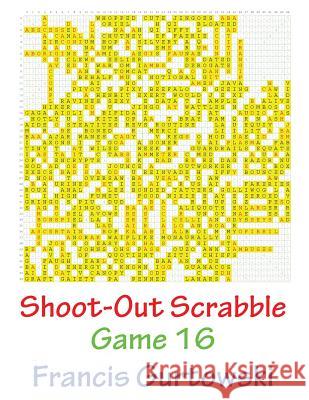 Shoot-Out Scrabble Game 16 MR Francis Gurtowski 9781541087484 Createspace Independent Publishing Platform - książka