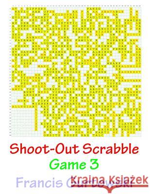 Shoot-Out Scrabble Game 3 MR Francis Gurtowski 9781541086920 Createspace Independent Publishing Platform - książka