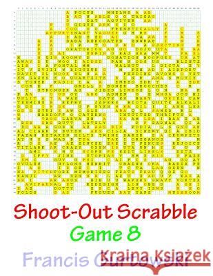 Shoot-Out Scrabble Game 8 MR Francis Gurtowski 9781541087118 Createspace Independent Publishing Platform - książka