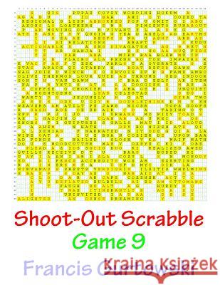 Shoot-Out Scrabble Game 9 MR Francis Gurtowski 9781541087149 Createspace Independent Publishing Platform - książka