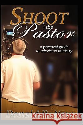 Shoot The Pastor Donald New 9780615255767 DreamSire Entertainment - książka