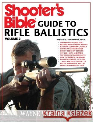 Shooter's Bible Guide to Rifle Ballistics: Second Edition Wayne Va 9781510760042 Skyhorse Publishing - książka