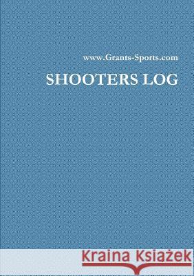 Shooters Log Grant Smith 9780244140847 Lulu.com - książka