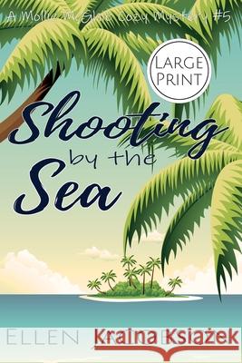 Shooting by the Sea: Large Print Edition Ellen Jacobson 9781951495121 Ellen Jacobson - książka