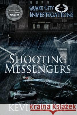 Shooting Messengers Kevin Berry 9780473515331 Quake City Publications - książka