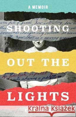 Shooting Out the Lights: A Memoir Kim Fairley 9781647421342 She Writes Press - książka