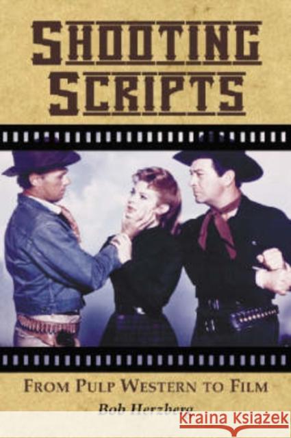 Shooting Scripts: From Pulp Western to Film Herzberg, Bob 9780786421732 McFarland & Company - książka