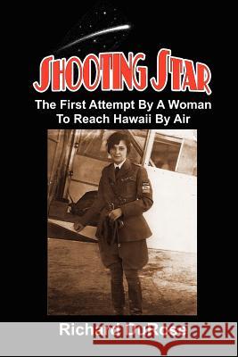 Shooting Star: The First Attempt By A Woman To Reach Hawaii By Air Perrone, Joe, Jr. 9781466234451 Createspace - książka