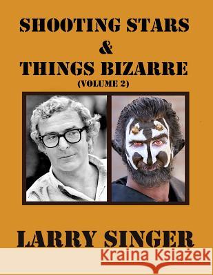 Shooting Stars and Things Bizarre (Volume 2) Larry Singer 9781467965262 Createspace - książka