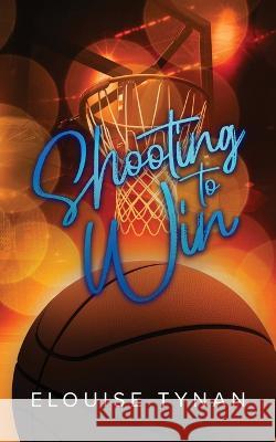 Shooting To Win: Alternate Cover Elouise Tynan 9780645376890 Elouise Tynan - książka
