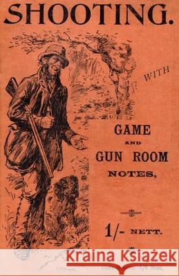 Shooting with Game and Gun Room Notes (History of Shooting Series - Shotguns) Blagdon 9781905124619 Read Country Books - książka