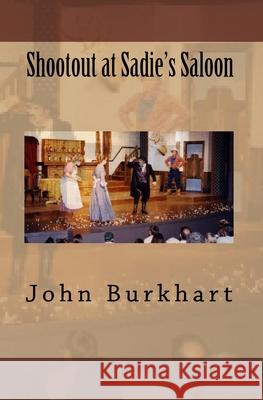 Shootout At Sadie's Saloon Burkhart, John 9781441472892 Createspace Independent Publishing Platform - książka