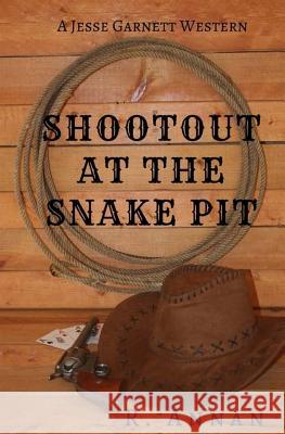 Shootout at the Snake Pit: A Jesse Garnett Western R. Annan 9781942338673 One Vision Publising - książka