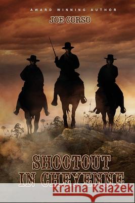 Shootout in Cheyenne Joe Corso, Marina Shipova 9781523300884 Createspace Independent Publishing Platform - książka