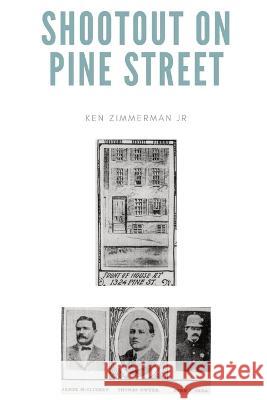 Shootout on Pine Street: The Illinois Central Train Robbery and Aftermath Ken Zimmerman, Jr Tamara L Zimmerman  9781088130315 IngramSpark - książka