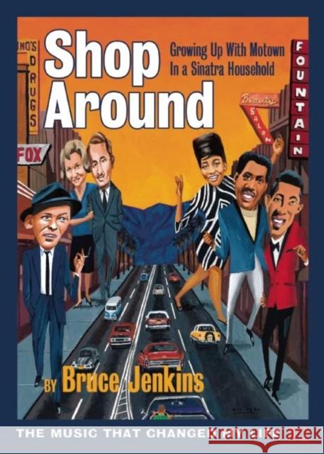 Shop Around: Growing Up with Motown in a Sinatra Household Bruce Jenkins 9780986189814 Wellstone Books - książka