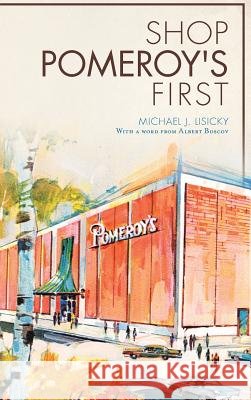 Shop Pomeroy's First Michael J. Lisicky 9781540210579 History Press Library Editions - książka