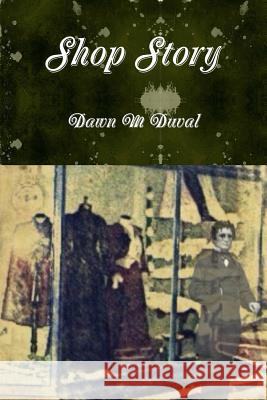 Shop Story Dawn M. Duval 9781291595437 Lulu.com - książka