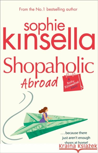 Shopaholic Abroad: (Shopaholic Book 2) Sophie Kinsella 9780552778336 Transworld Publishers Ltd - książka