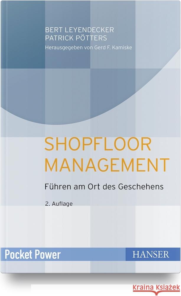 Shopfloor Management Leyendecker, Bert, Pötters, Patrick 9783446463752 Hanser Fachbuchverlag - książka