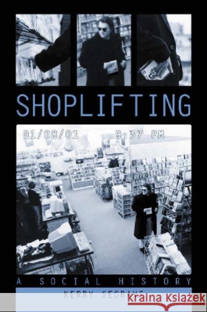 Shoplifting: A Social History Segrave, Kerry 9780786409082 McFarland & Company - książka