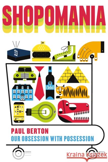 Shopomania: Our Obsession with Possession Berton, Paul 9781771623346 Douglas & McIntyre - książka