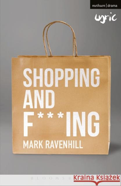 Shopping and F***ing Mark Ravenhill 9781350027923 Methuen Publishing - książka