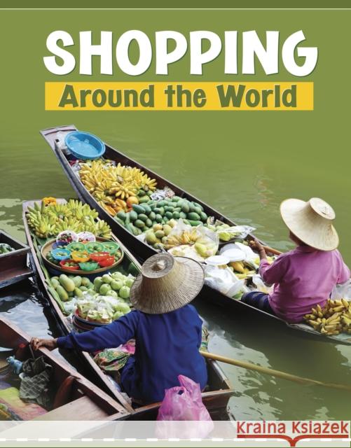 Shopping Around the World Wil Mara 9781398202672 Capstone Global Library Ltd - książka