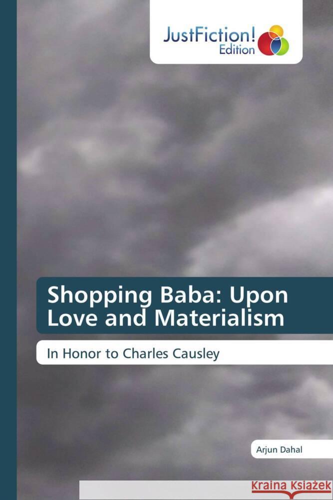 Shopping Baba: Upon Love and Materialism Dahal, Arjun 9786206746102 JustFiction Edition - książka