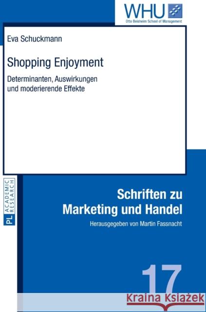 Shopping Enjoyment: Determinanten, Auswirkungen Und Moderierende Effekte Fassnacht, Martin 9783631650486 Peter Lang Gmbh, Internationaler Verlag Der W - książka