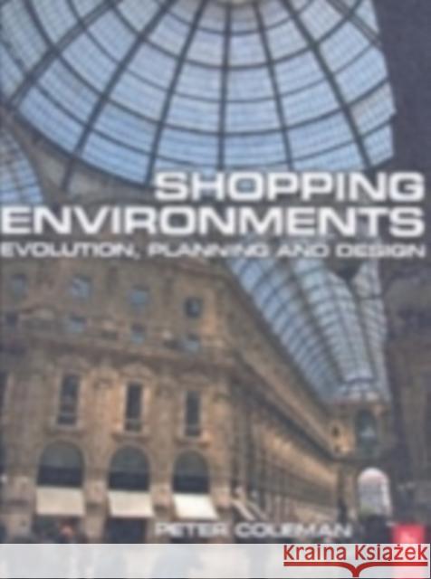Shopping Environments Peter Coleman 9780750660013 Architectural Press - książka