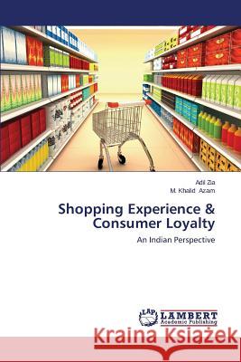 Shopping Experience & Consumer Loyalty Zia Adil 9783659674358 LAP Lambert Academic Publishing - książka