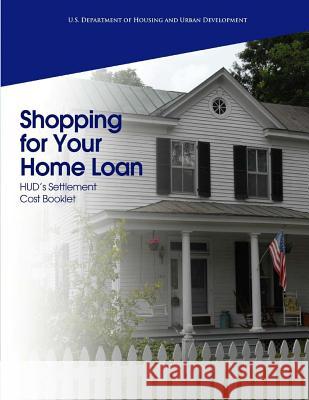 Shopping for Your Home Loan U. S. Department of Housing and Urban De 9781500621452 Createspace - książka