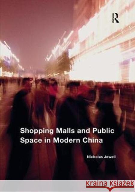 Shopping Malls and Public Space in Modern China Jewell, Nicholas 9781138573338  - książka