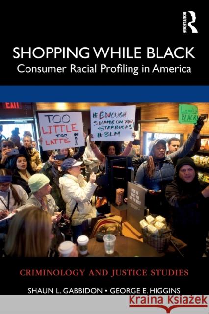 Shopping While Black: Consumer Racial Profiling in America Shaun L. Gabbidon George E. Higgins 9780367482244 Routledge - książka