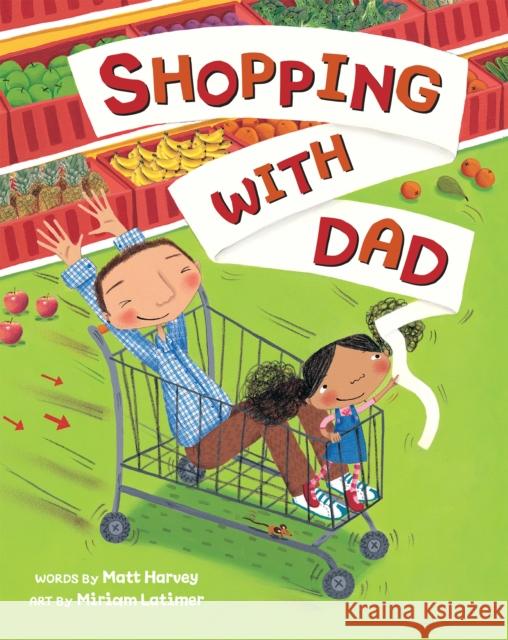 Shopping with Dad Matt Havey Miriam Latimer 9781846864490 Barefoot Books Ltd - książka