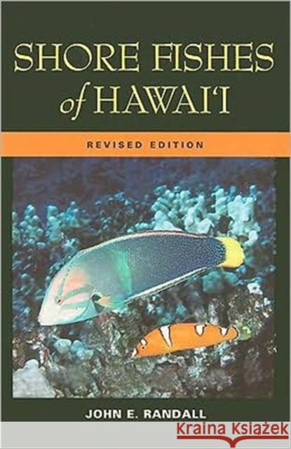 Shore Fishes of Hawaii: Revised Edition Randall, John E. 9780824834272 University of Hawaii Press - książka