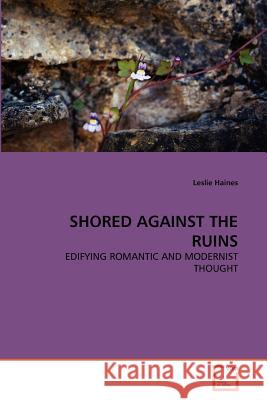 Shored Against the Ruins Leslie Haines 9783639241808 VDM Verlag - książka