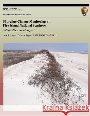 Shoreline Change Monitoring at Fire Island National Seashore 2008-2009 Annual Report Norbert P. Psuty 9781492105428 Createspace - książka
