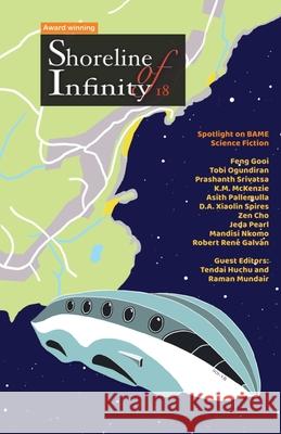 Shoreline of Infinity 18: Science Fiction Magazine Zen Cho, K M McKenzie, Tendai Huchu 9781999333188 New Curiosity Shop - książka