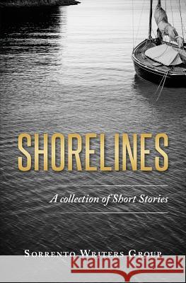 Shorelines: A collection of Short Stories Writers Group, Sorrento 9781519138446 Createspace Independent Publishing Platform - książka