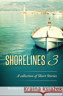 Shorelines III: A Collection of Short Stories Sorrento Writers Group 9781977691262 Createspace Independent Publishing Platform - książka