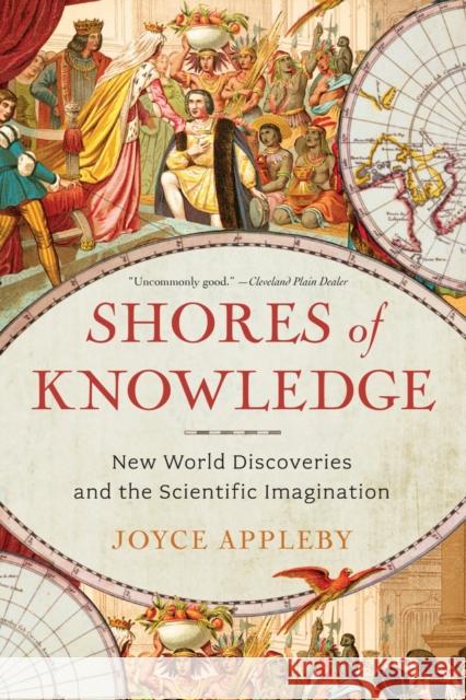 Shores of Knowledge: New World Discoveries and the Scientific Imagination Appleby, Joyce 9780393349795 W. W. Norton & Company - książka