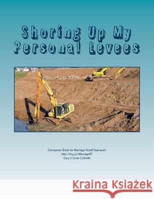 Shoring Up My Personal Levees: A Companion Book for Marriage Recall: Teamwork Linda Culbreth Gary Culbreth 9781523747153 Createspace Independent Publishing Platform - książka