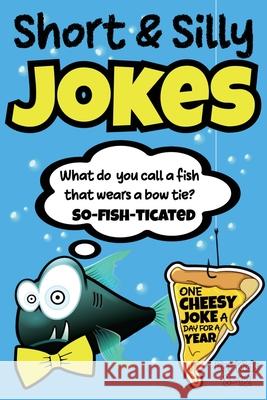 Short & Silly Jokes for Kids 8-12 Albert B. Squid 9781959209478 Square Root of Squid Publishing - książka