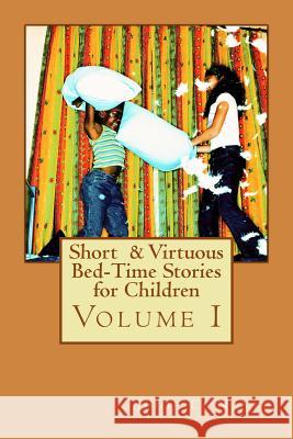 Short & Virtuous Bed-Time Stories for Children: Volume I Judie C. Nance Kirby Ross 9781975892470 Createspace Independent Publishing Platform - książka