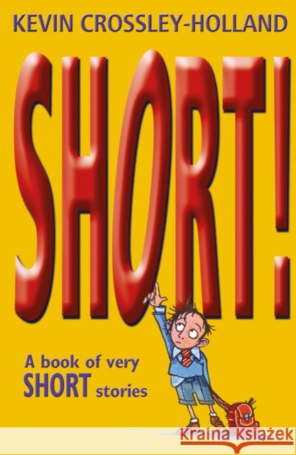 Short!: A Book of Very Short Stories Kevin Crossley Holland 9780192781482 Oxford University Press - książka