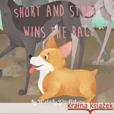 Short and Stubby Wins the Race Winda Mulyasari Melody a. Pendlebury 9781080362370 Independently Published - książka