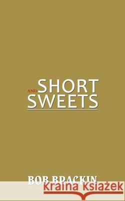 Short and Sweets Bob Brackin 9781481703222 Authorhouse - książka